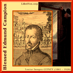 Blessed Edmund Campion - Louise Imogen Guiney
