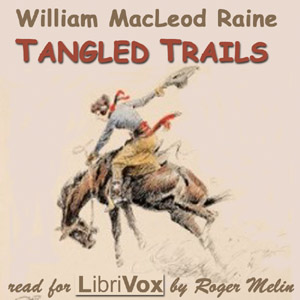 Tangled Trails - William MacLeod RAINE