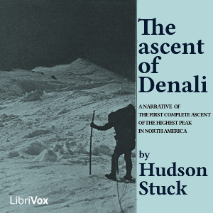 The Ascent of Denali - Hudson STUCK