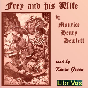 Frey and his Wife - Maurice Henry HEWLETT