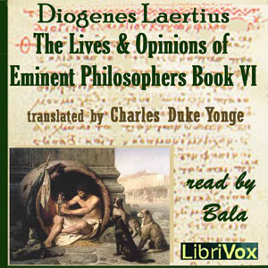 The Lives and Opinions of Eminent Philosophers, Book VI - Diogenes LAERTIUS