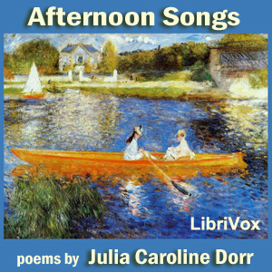 Afternoon Songs - Julia Caroline Dorr
