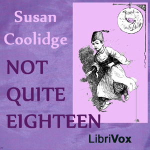 Not Quite Eighteen - Susan Coolidge
