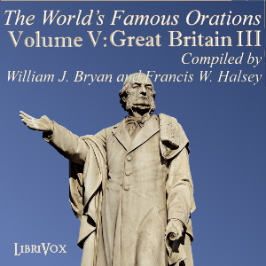 The World’s Famous Orations, Vol. V: Great Britain - III - Various