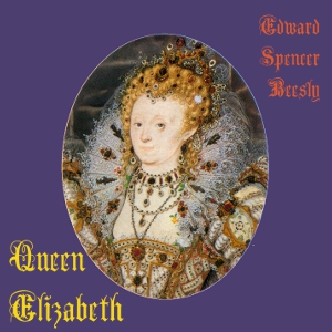 Queen Elizabeth - Edward Spencer BEESLY