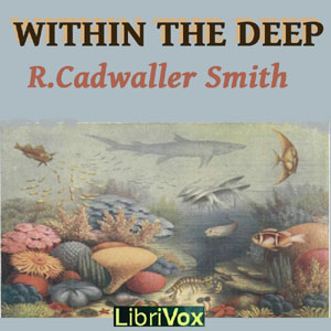 Within the Deep - R. Cadwallader SMITH