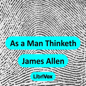 As a Man Thinketh (version 2) - James Allen