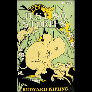Just So Stories (version 3) - Rudyard Kipling