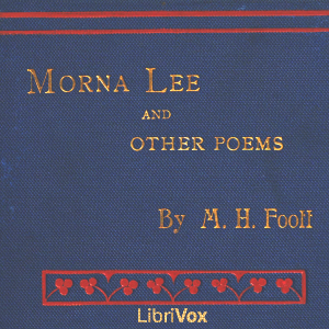 Morna Lee, and Other Poems - Mary Hannay FOOTT