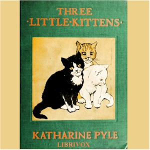 Three Little Kittens - Katharine Pyle