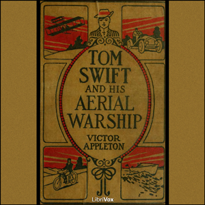 Tom Swift and His Aerial Warship, or, the Naval Terror of the Seas - Victor Appleton
