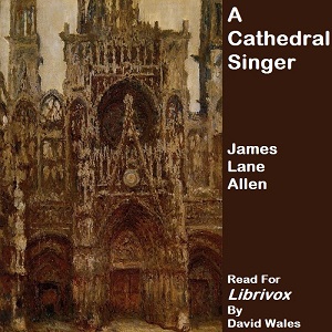 A Cathedral Singer - James Lane ALLEN