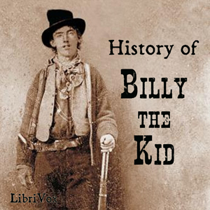 History of Billy the Kid - Charles A. SIRINGO