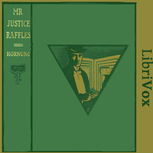 Mr. Justice Raffles - E. W. Hornung