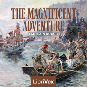 The Magnificent Adventure (Version 2) - Emerson Hough