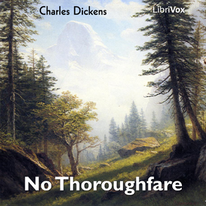 No Thoroughfare - Charles Dickens