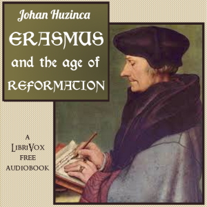 Erasmus and the Age of Reformation - Johan Huizinga