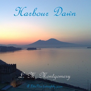 Harbour Dawn - Lucy Maud Montgomery
