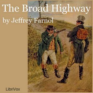 The Broad Highway - John Jeffery FARNOL