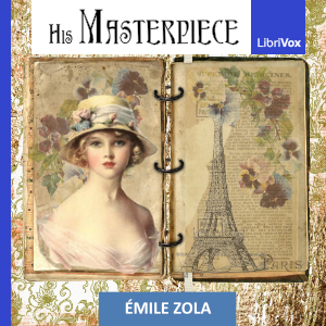His Masterpiece - Émile Zola