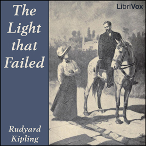 The Light That Failed - Rudyard Kipling