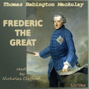Frederic the Great - Thomas Babington Macaulay