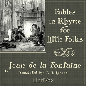 Fables in Rhyme for Little Folks - Jean de La FONTAINE