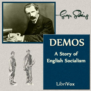 Demos: A Story of English Socialism - George Gissing