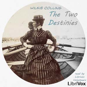 The Two Destinies - Wilkie Collins