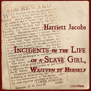Incidents in the Life of a Slave Girl, Written by Herself - Harriet JACOBS