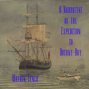 A Narrative of the Expedition to Botany-Bay - Watkin TENCH