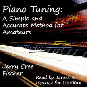 Piano Tuning: A Simple and Accurate Method for Amateurs - Jerry Cree Fischer