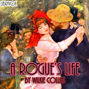 A Rogue's Life - Wilkie Collins