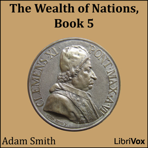 The Wealth of Nations, Book 5 - Adam Smith