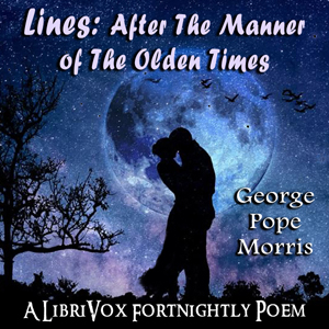 Lines.  After the Manner of the Olden Time. - George Pope MORRIS