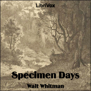 Specimen Days - Walt Whitman