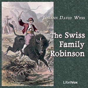 The Swiss Family Robinson - Johann David WYSS