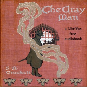 The Grey Man - S. R. CROCKETT