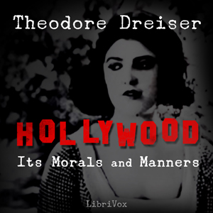 Hollywood: Its Morals and Manners - Theodore DREISER