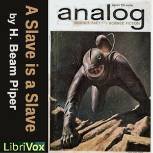 A Slave Is a Slave - H. Beam Piper
