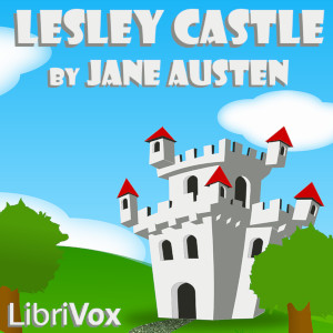 Lesley Castle (Dramatic Reading) - Jane Austen