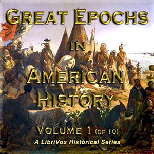 Great Epochs in American History, Volume I - Francis Whiting Halsey