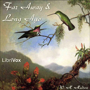 Far Away and Long Ago - William Henry HUDSON