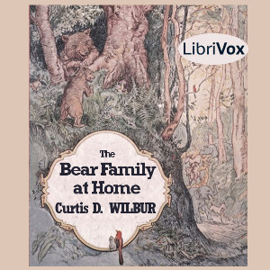 The Bear Family at Home - Curtis D. Wilbur