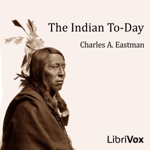 The Indian To-day - Charles Alexander Eastman