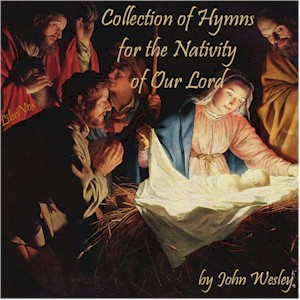 Collection of Hymns for the Nativity of Our Lord - John WESLEY