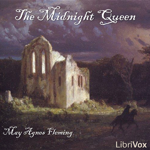 The Midnight Queen - May Agnes FLEMING