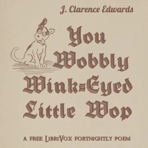 You Wobbly Wink-Eyed Little Wop - J. Clarence Edwards
