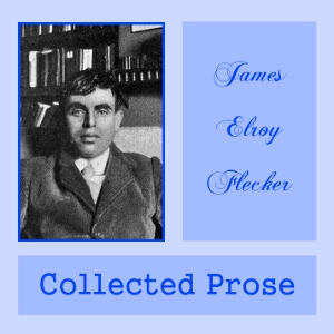 Collected Prose - James Elroy FLECKER