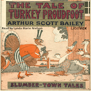 The Tale of Turkey Proudfoot (version 2) - Arthur Scott Bailey